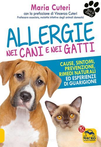 Allergie nei cani e nei gatti di Maria Cuteri edito da Macro Edizioni
