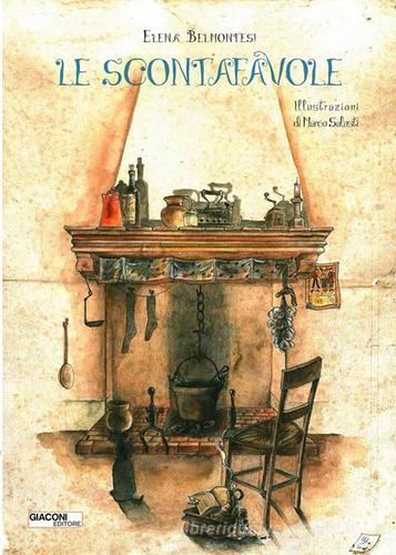 Libro Le scontafavole di Elena Belmontesi Piccoli picchi di Giaconi Editore