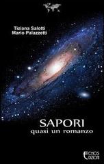 Sapori. Quasi un romanzo di Tiziana Salotti, Mario Palazzetti edito da Echos Edizioni