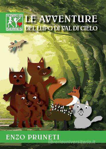 Le avventure del lupo di Val di Cielo di Enzo Pruneti edito da RP Publishing