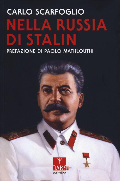 Nella Russia di Stalin di Carlo Scarfoglio edito da Oaks Editrice