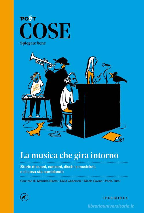 Cose spiegate bene. La musica che gira intorno edito da Iperborea