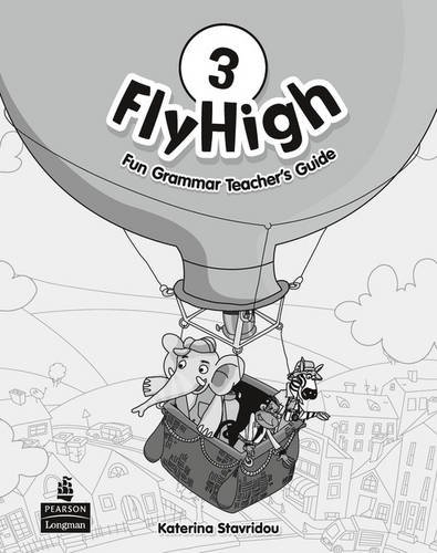 Fly high. Fun gram teacher's guide. Per le Scuole superiori vol.3 edito da Pearson Longman