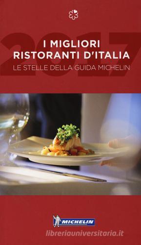 I migliori ristoranti d'Italia. Le stelle della guida Michelin edito da Michelin Italiana