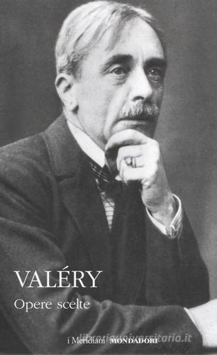 Opere scelte di Paul Valéry edito da Mondadori