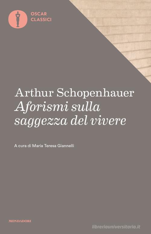 Aforismi sulla saggezza del vivere di Arthur Schopenhauer edito da Mondadori