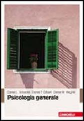 Psicologia generale di Daniel L. Schacter, Daniel T. Gilbert, Daniel M. Wegner edito da Zanichelli