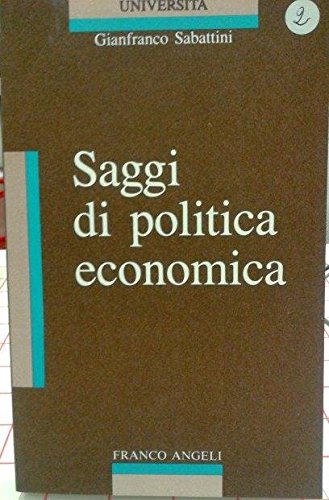 Saggi di politica economica di Gianfranco Sabattini edito da Franco Angeli
