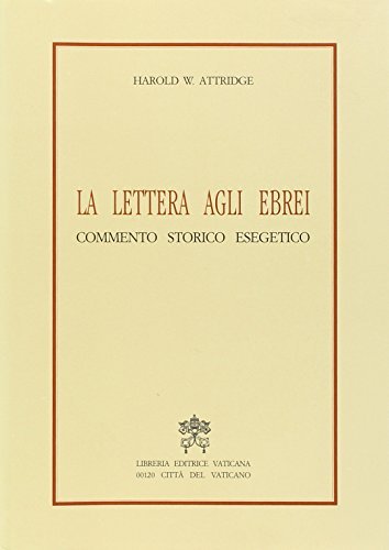 La lettera agli ebrei. Commento storico esegetico di Harold W. Attridge edito da Libreria Editrice Vaticana