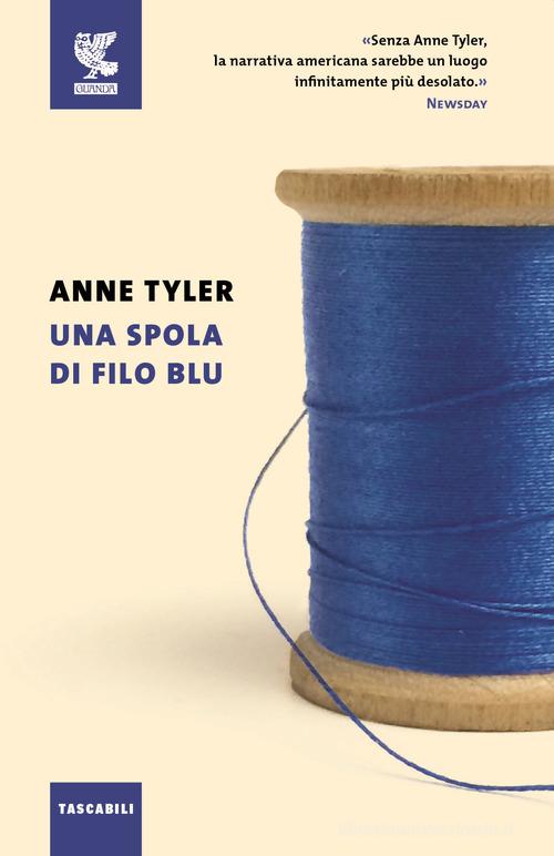 Una spola di filo blu di Anne Tyler edito da Guanda