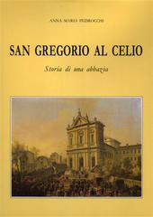 San Gregorio al Celio. Storia di una abbazia di Anna M. Pedrocchi edito da Ist. Poligrafico dello Stato