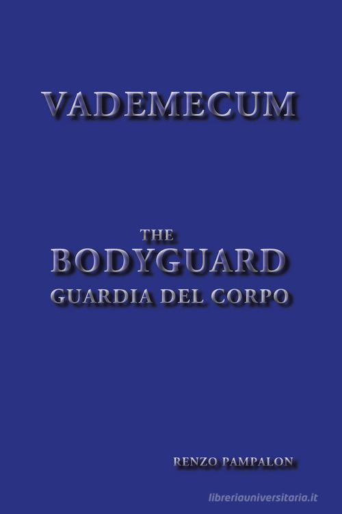 Vademecum bodyguard di Renzo Pampalon edito da Youcanprint