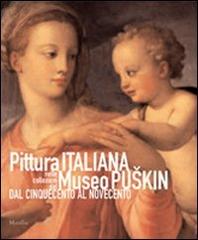 Pittura italiana nelle collezioni del Museo Puskin dal Cinquecento al Novecento edito da Marsilio
