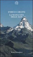 La nuova vita delle Alpi di Enrico Camanni edito da Bollati Boringhieri