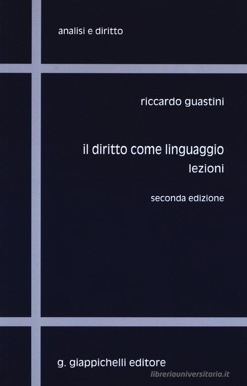 Il diritto come linguaggio. Lezioni di Riccardo Guastini edito da Giappichelli