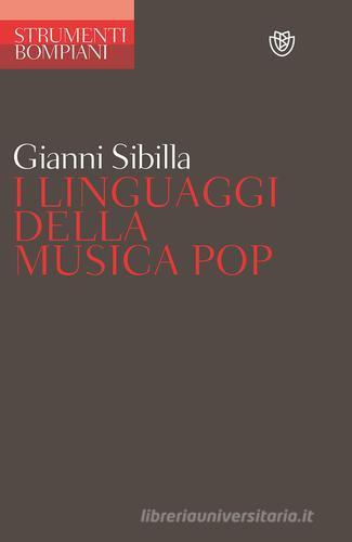 I linguaggi della musica pop di Gianni Sibilla edito da Bompiani
