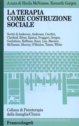 La terapia come costruzione sociale di Sheila McNamee, Kenneth J. Gergen edito da Franco Angeli