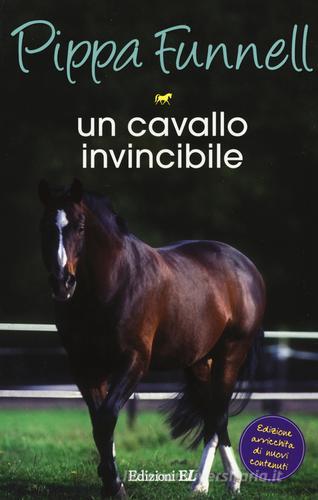 Un cavallo invincibile. Storie di cavalli di Pippa Funnell edito da EL