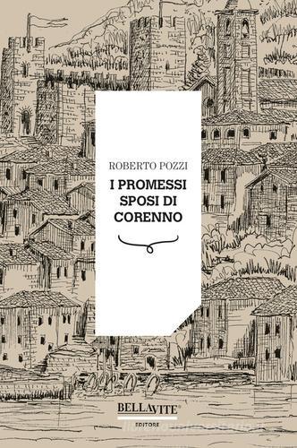 I promessi sposi di Corenno di Roberto Pozzi edito da Bellavite Editore