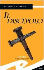 Il discepolo di Antonio G. D'Errico edito da Frilli