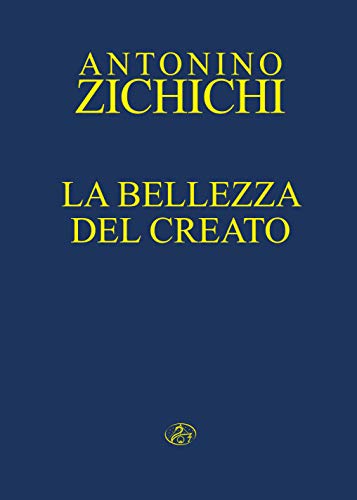 La bellezza del creato di Antonino Zichichi edito da Il Cigno GG Edizioni