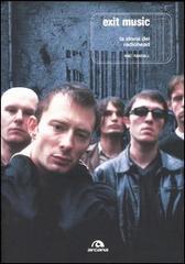 Exit Music. La storia dei Radiohead di Mac Randall edito da Arcana