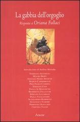 La gabbia dell'orgoglio. Risposta a Oriana Fallaci edito da Aracne