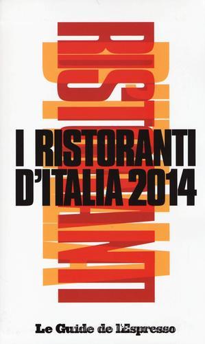I ristoranti d'Italia 2014 edito da L'Espresso (Gruppo Editoriale)