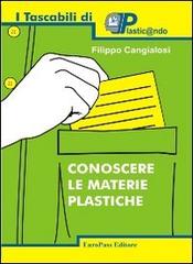 Conoscere le materie plastiche di Filippo Cangialosi edito da Europass