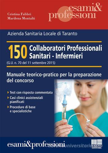 150 collaboratori professionali sanitari infermieri di Cristina Fabbri, Marilena Montalti edito da Maggioli Editore
