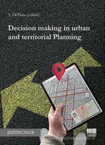 Decision making in urban and territorial planning edito da Maggioli Editore