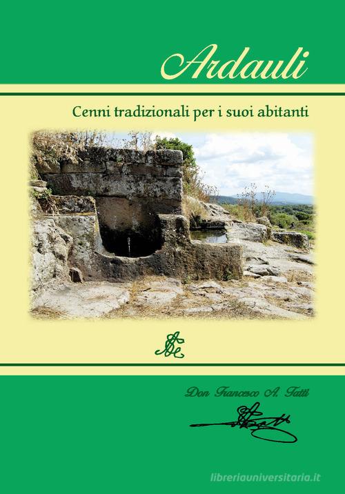 Ardauli. Cenni tradizionali per i suoi abitanti. Nuova ediz. di Vera Carta edito da Tipografia Ghilarzese