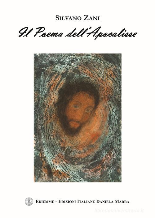 Il poema dell'Apocalisse di Silvano Zani edito da A.C. Ediemme - Edizioni Italiane Daniela Marra