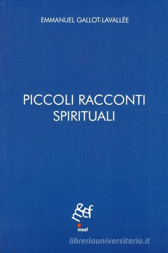 Piccoli racconti spirituali di Emmanuel Gallot-Lavallée edito da Meef