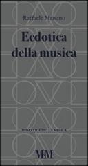 Ecdotica della musica di Raffaele Maisano edito da M&M Editore
