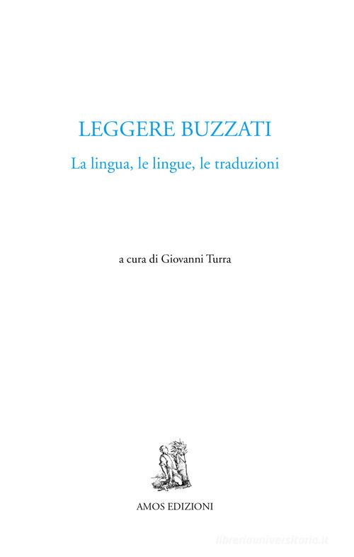 Leggere Buzzati. La lingua, le lingue, le traduzioni edito da Amos Edizioni