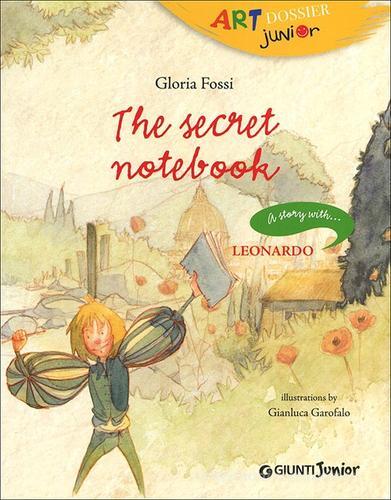 The secret notebook. A story with... Leonardo di Gloria Fossi edito da Giunti Junior