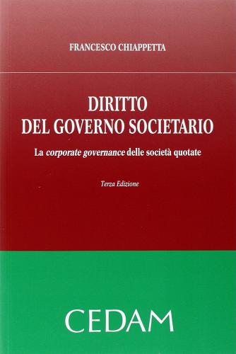 Diritto del governo societario. La corporate governance delle società quotate di Francesco Chiappetta edito da CEDAM