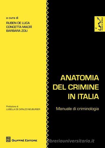 Anatomia del crimine in Italia. Manuale di criminologia edito da Giuffrè