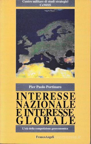Interesse nazionale e interesse globale di Pier Paolo Portinaro edito da Franco Angeli