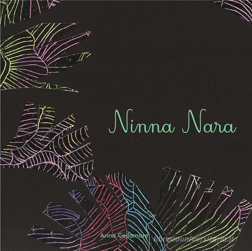 Ninna Nara. Ediz. illustrata di Anna Cellamare edito da Ziczic