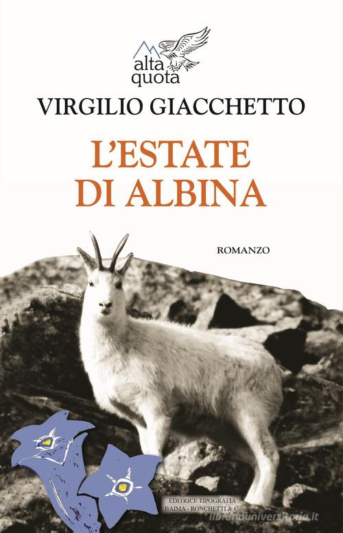 L' estate di Albina di Virgilio Giacchetto edito da Editrice Tipografia Baima-Ronchetti