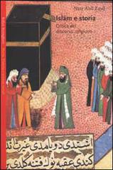 Islam e storia. Critica del discorso religioso di Nasr Hamid Abu Zayd edito da Bollati Boringhieri
