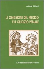 Le omissioni del medico e il giudizio penale di Antonio Cristiani edito da Giappichelli