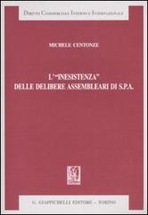 L' «inesistenza» delle delibere assemblari di S.p.A di Michele Centonze edito da Giappichelli