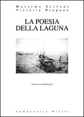 La poesia della laguna di Massimo Scifoni, Victoria Dragone edito da Campanotto
