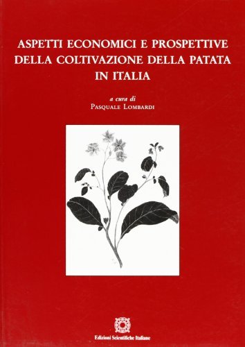 Aspetti economici e prospettive della coltivazione della patata in Italia edito da Edizioni Scientifiche Italiane
