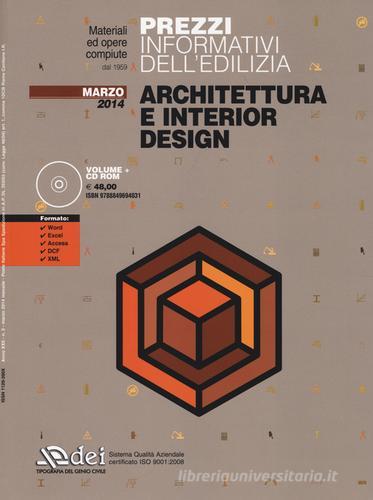 Prezzi informativi dell'edilizia. Architettura e interior design. Marzo 2014. Con CD-ROM edito da DEI