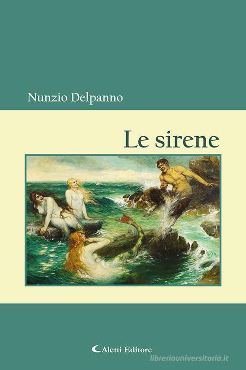 Le sirene di Nunzio Delpanno edito da Aletti