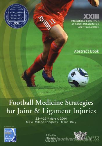 Football medicine strategies for joint & ligament injuries. Ediz. italiana e inglese edito da Calzetti Mariucci